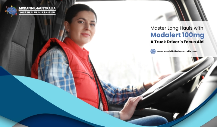 Master Long Hauls with Modalert 100mg: A Truck Driver’s Focus Aid